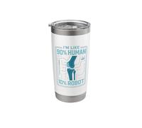 Im Like 90% Human 10% Robot Bionic Stainless Steel Insulated Tumbler