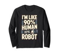 Im Like 90 Human 10 Robot Bionic Surgery Recovery Long Sleeve T-Shirt