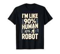 Im Like 90 Human 10 Robot Bionic Surgery Recovery T-Shirt