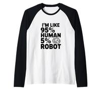 I'm Like 95% Human 5% Robot Funny Tech Humor Raglan Baseball Tee