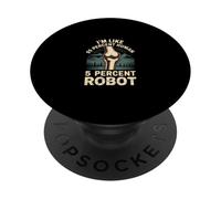 I'm Like 95 Percent Human 5 Percent Robot Surgery - PopSockets Adhesive PopGrip