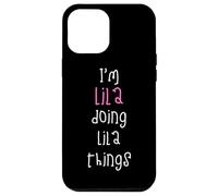 I'm Lila doing Lila things. Cute personalized slogan for Case for iPhone 12 Pro Max