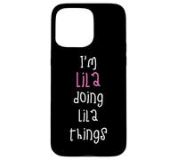 I'm Lila doing Lila things. Cute personalized slogan for Case for iPhone 15 Pro Max