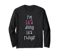 I'm Lila Doing Lila Things. Cute Personalized Slogan for Long Sleeve T-Shirt
