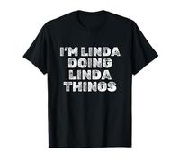 I'm Linda Doing Linda Things Sarcastic Funny Name T-Shirt