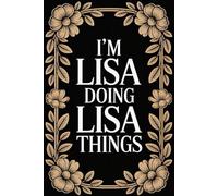 I'm Lisa Doing Lisa Things: Personalised Name Journal - Lined Notebook Birthday Present for Lisa - Funny Custom Quote, 6x9 inches - 120 pages