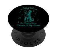 I'm Listening But Singing Show Tunes PopSockets Adhesive PopGrip