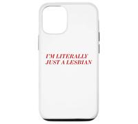 I'm Literally Just A Lesbian Bold Funny Pride Identity Quote Case for iPhone 12/12 Pro