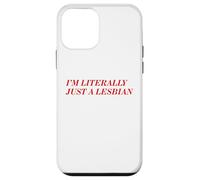 I'm Literally Just A Lesbian Bold Funny Pride Identity Quote Case for iPhone 12 mini