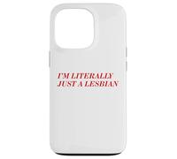 I'm Literally Just A Lesbian Bold Funny Pride Identity Quote Case for iPhone 13 Pro