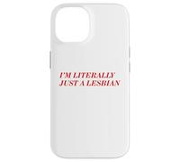 I'm Literally Just A Lesbian Bold Funny Pride Identity Quote Case for iPhone 14