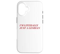 I'm Literally Just A Lesbian Bold Funny Pride Identity Quote Case for iPhone 16