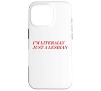 I'm Literally Just A Lesbian Bold Funny Pride Identity Quote Case for iPhone 16 Pro