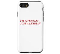 I'm Literally Just A Lesbian Bold Funny Pride Identity Quote Case for iPhone SE (2020) / 7 / 8