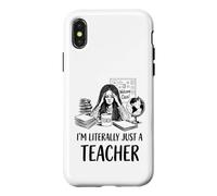 I'm Literally Just A Teacher School Funny Classroom Humor Case for iPhone X/XS