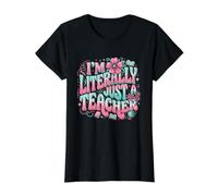 I'm Literally Just A Teacher School Funny Classroom Humor Value Graphic T-Shirt, Women, Black, XL