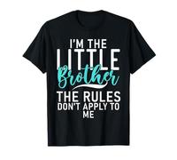 Im Little Brother Rules do not apply to me Little Brother T-Shirt