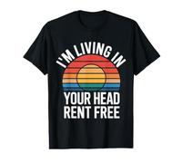 I'm Living in Your Head Rent Free Bold Sarcastic Quote |- Value Graphic T-Shirt