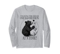 I'm Living The Dream One Bad Decision At A Time Long Sleeve T-Shirt