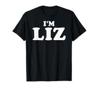 I'm Liz, My Name Is Liz, I am Liz, Personalized T-Shirt