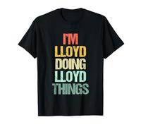 I'm Lloyd Doing Lloyd Things - Funny Saying Cool Name Lloyd T-Shirt