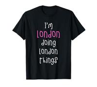 I'm London Doing London Things. Cute Personalized Slogan for T-Shirt