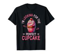 Im Looking for The Perfect Cupcake Baker Dessert Lover Sweet T-Shirt