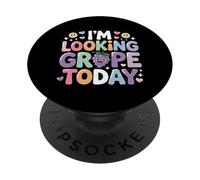 I'm Looking Grape Today Fruit Pun Positivity |- PopSockets Adhesive PopGrip