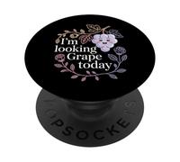 I'm Looking Grape Today Fruit Pun Positivity - PopSockets Adhesive PopGrip