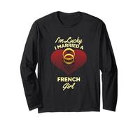 I'm Lucky I Married a French Girl Wedding Husband Long Sleeve T-Shirt