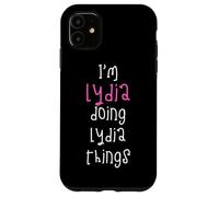 I'm Lydia doing Lydia things. Cute personalized slogan for Case for iPhone 11