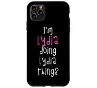 I'm Lydia doing Lydia things. Cute personalized slogan for Case for iPhone 11 Pro Max