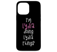 I'm Lydia doing Lydia things. Cute personalized slogan for Case for iPhone 13 Pro Max
