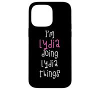 I'm Lydia doing Lydia things. Cute personalized slogan for Case for iPhone 14 Pro Max