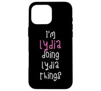 I'm Lydia doing Lydia things. Cute personalized slogan for Case for iPhone 16 Pro Max