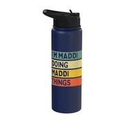 I'm Maddi Doing Maddi Things Funny Personalized Quote Stainless Steel Insulated Water Bottle