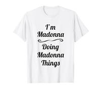 I'm Madonna - Doing Madonna Things - Cute Name Gift Idea T-Shirt