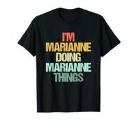 I'm Marianne Doing Marianne Things -Fun Saying Name Marianne T-Shirt