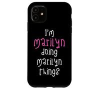 I'm Marilyn doing Marilyn things. Cute personalized slogan Case for iPhone 11