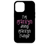 I'm Marilyn doing Marilyn things. Cute personalized slogan Case for iPhone 12 Pro Max