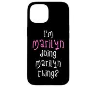 I'm Marilyn doing Marilyn things. Cute personalized slogan Case for iPhone 15