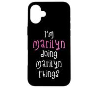 I'm Marilyn doing Marilyn things. Cute personalized slogan Case for iPhone 16 Plus