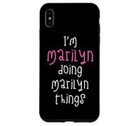 I'm Marilyn doing Marilyn things. Cute personalized slogan Case for iPhone XS Max
