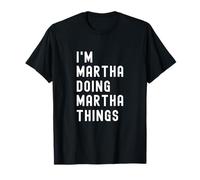 I'm Martha Doing Martha Things T-Shirt