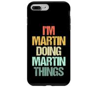 I'm Martin Doing Martin Things - Funny Saying Name Martin Case for iPhone 7 Plus/8 Plus