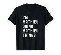 I'm Mathieu Doing Mathieu Things Value Graphic T-Shirt