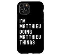 I'm Matthieu Doing Matthieu Things Case for iPhone 11 Pro