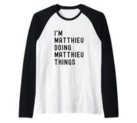 I'm Matthieu Doing Matthieu Things Raglan Baseball Tee