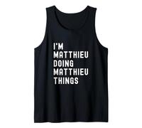 I'm Matthieu Doing Matthieu Things Tank Top