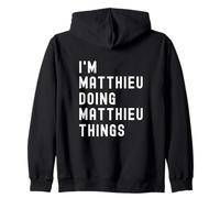 I'm Matthieu Doing Matthieu Things Zip Hoodie